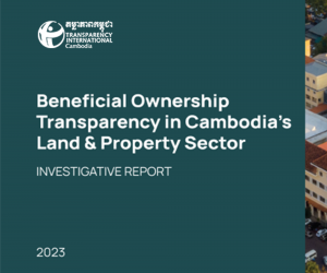 INVESTIGATIVE REPORT 2023: Beneficial Ownership Transparency in Cambodia